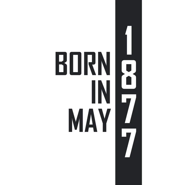 Родился Мае 1877 Года Празднование Дня Рождения Тех Родился Мае — стоковый вектор