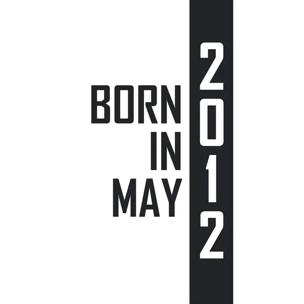 Geboren Mei 2012 Verjaardagsfeest Voor Degenen Die Geboren Zijn Mei — Stockvector