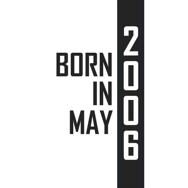 Nascido Maio 2006 Celebração Aniversário Para Aqueles Nascidos Maio 2006 —  Vetores de Stock
