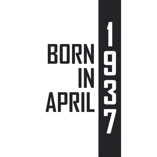Nacido Abril 1937 Celebración Del Cumpleaños Los Nacidos Abril 1937 — Vector de stock