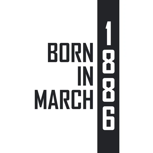 Born March 1886 Birthday Celebration Those Born March 1886 — Stock Vector