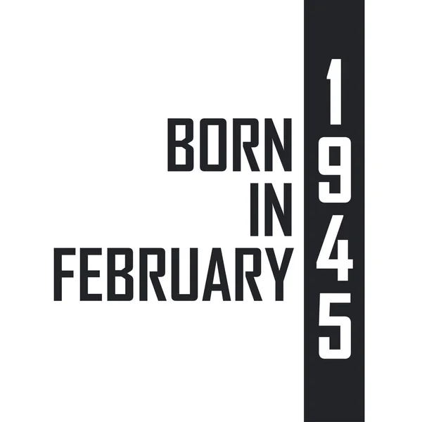 Γεννήθηκε Τον Φεβρουάριο Του 1945 Γιορτή Γενεθλίων Για Όσους Γεννήθηκαν — Διανυσματικό Αρχείο