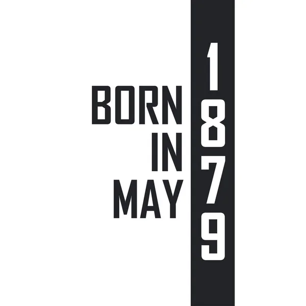 Mayıs 1879 Doğumlu Mayıs 1879 Doğanlar Için Doğum Günü Kutlaması — Stok Vektör