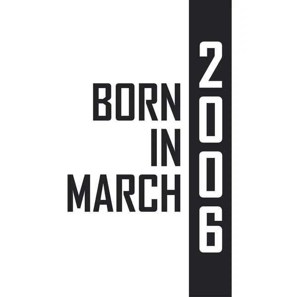 Γεννήθηκε Τον Μάρτιο Του 2006 Εορτασμός Γενεθλίων Για Όσους Γεννήθηκαν — Διανυσματικό Αρχείο