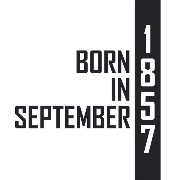 Γεννήθηκε Σεπτέμβριο Του 1857 Εορτασμός Γενεθλίων Για Όσους Γεννήθηκαν Τον — Διανυσματικό Αρχείο