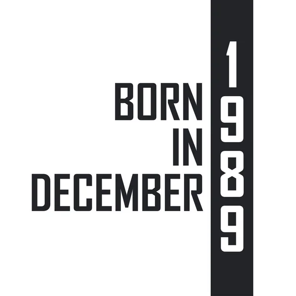 Γεννήθηκε Τον Δεκέμβριο Του 1989 Γιορτή Γενεθλίων Για Όσους Γεννήθηκαν — Διανυσματικό Αρχείο