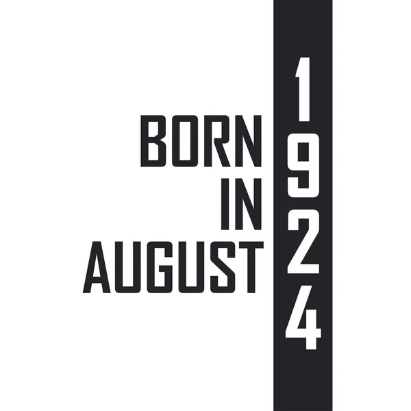 Γεννήθηκε Τον Αύγουστο Του 1924 Γιορτή Γενεθλίων Για Όσους Γεννήθηκαν — Διανυσματικό Αρχείο