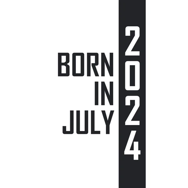 Geboren Juli 2024 Geburtstagsfeier Für Die Juli 2024 Geborenen — Stockvektor