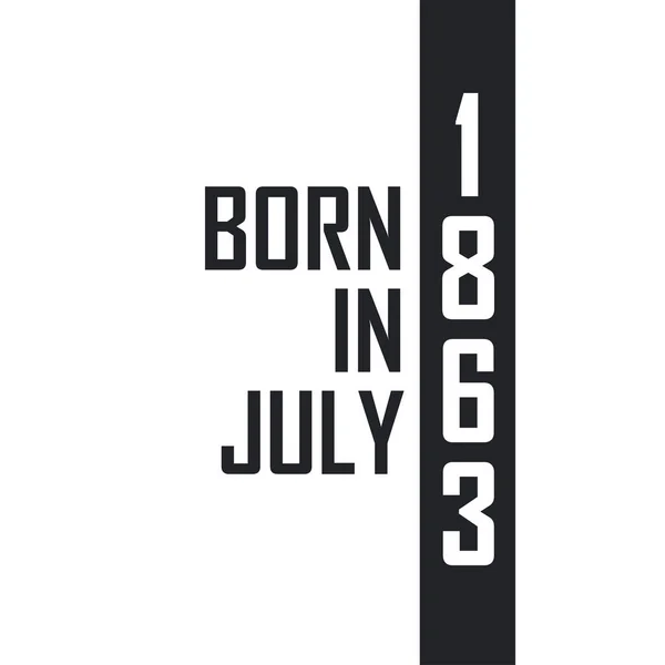 Nascido Julho 1863 Celebração Aniversário Para Aqueles Nascidos Julho 1863 — Vetor de Stock