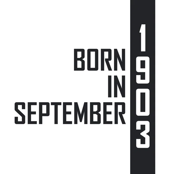 Γεννήθηκε Σεπτέμβριο Του 1903 Γιορτή Γενεθλίων Για Όσους Γεννήθηκαν Τον — Διανυσματικό Αρχείο