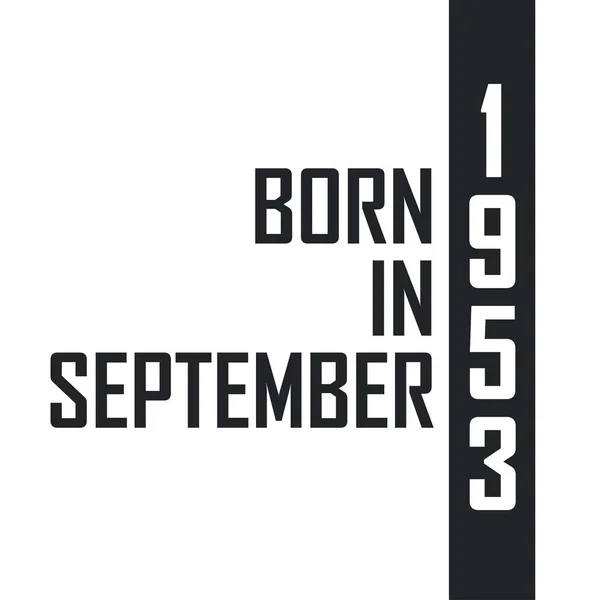 Nascido Setembro 1953 Celebração Aniversário Para Aqueles Nascidos Setembro 1953 — Vetor de Stock