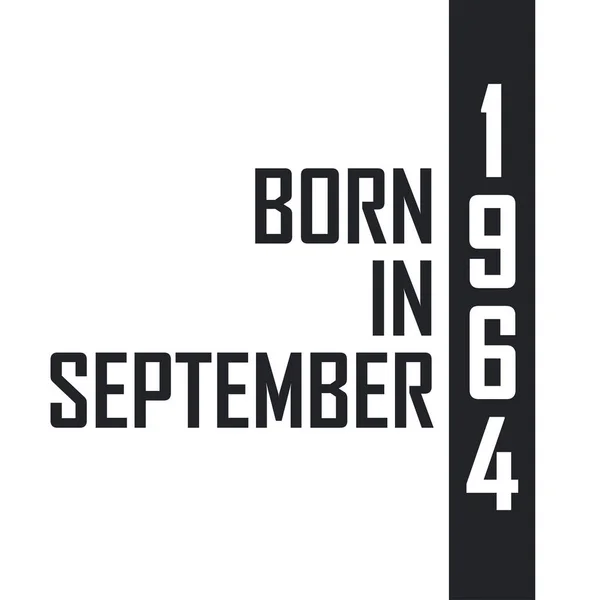 Γεννήθηκε Σεπτέμβριο Του 1964 Γιορτή Γενεθλίων Για Όσους Γεννήθηκαν Σεπτέμβριο — Διανυσματικό Αρχείο