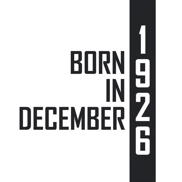 Γεννήθηκε Τον Δεκέμβριο Του 1926 Γιορτή Γενεθλίων Για Όσους Γεννήθηκαν — Διανυσματικό Αρχείο