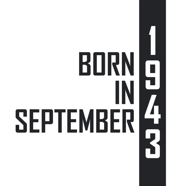 Nascido Setembro 1943 Celebração Aniversário Para Aqueles Nascidos Setembro 1943 —  Vetores de Stock