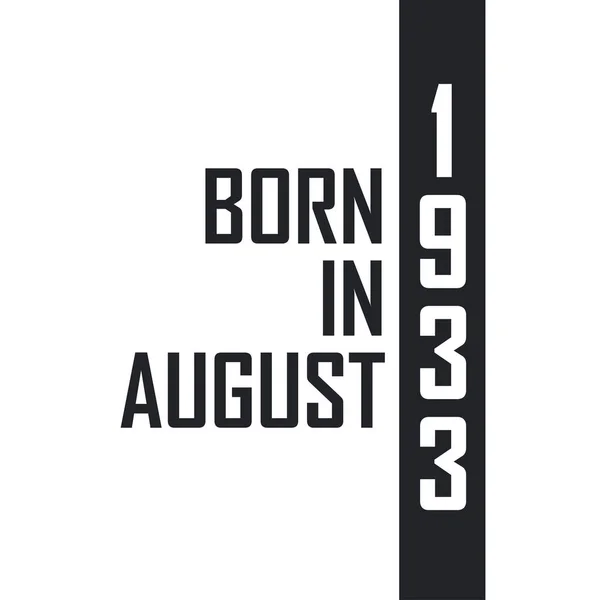 Nascido Agosto 1933 Celebração Aniversário Para Aqueles Nascidos Agosto 1933 — Vetor de Stock