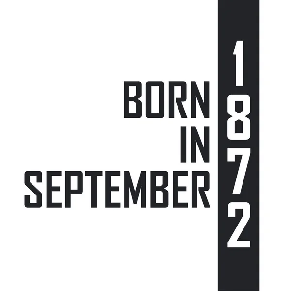 Nacido Septiembre 1872 Celebración Cumpleaños Para Los Nacidos Septiembre 1872 — Archivo Imágenes Vectoriales
