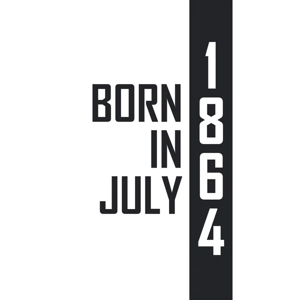 Nacido Julio 1864 Celebración Cumpleaños Para Los Nacidos Julio 1864 — Archivo Imágenes Vectoriales