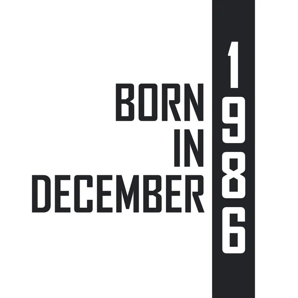 Родился Декабре 1986 Года День Рождения Тех Родился Декабре 1986 — стоковый вектор