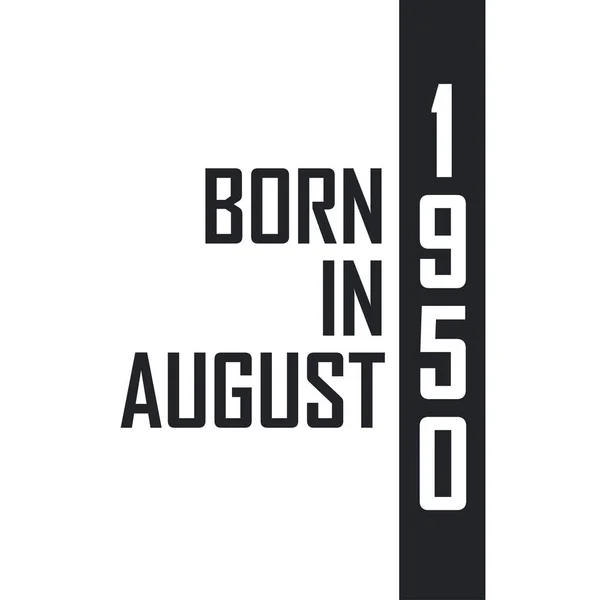 Ağustos 1950 Doğumlu Ağustos 1950 Doğanlar Için Doğum Günü Kutlaması — Stok Vektör