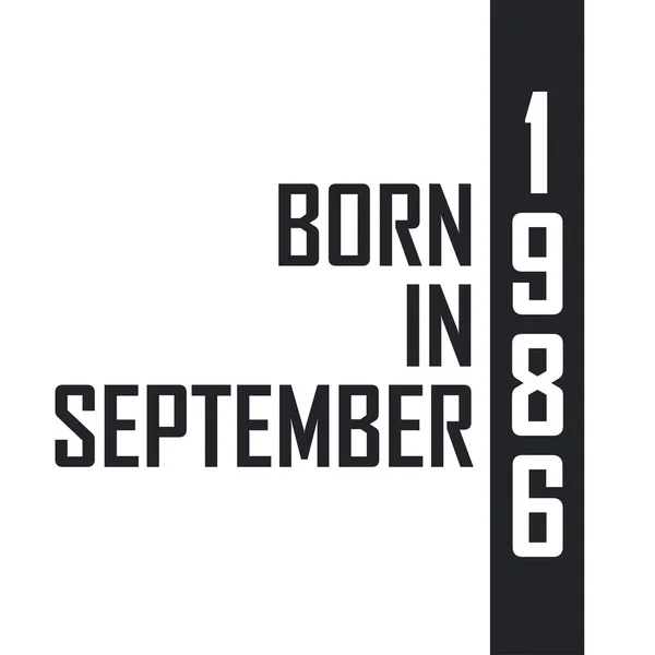 Γεννήθηκε Τον Σεπτέμβριο Του 1986 Γιορτή Γενεθλίων Για Όσους Γεννήθηκαν — Διανυσματικό Αρχείο