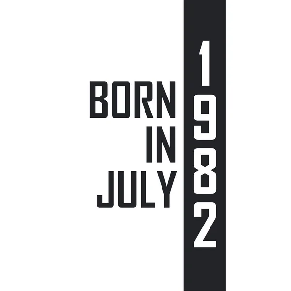 Temmuz 1982 Doğumlu Temmuz 1982 Doğanlar Için Doğum Günü Kutlaması — Stok Vektör