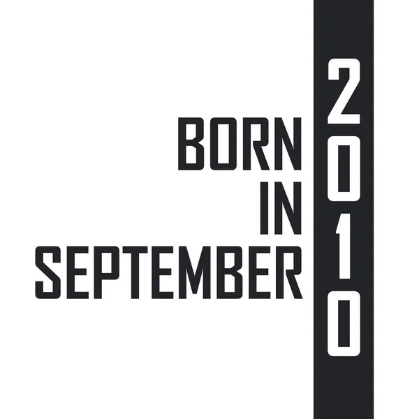 Народився Вересні 2010 Року Свято Народження Тих Хто Народився Вересні — стоковий вектор