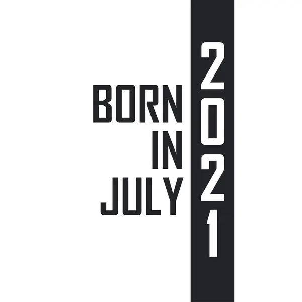 Geboren Juli 2021 Verjaardagsfeest Voor Degenen Die Geboren Zijn Juli — Stockvector