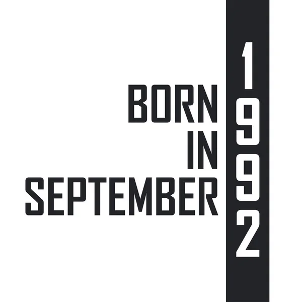 Septembre 1992 Anniversaire Pour Ceux Qui Sont Nés Septembre 1992 — Image vectorielle