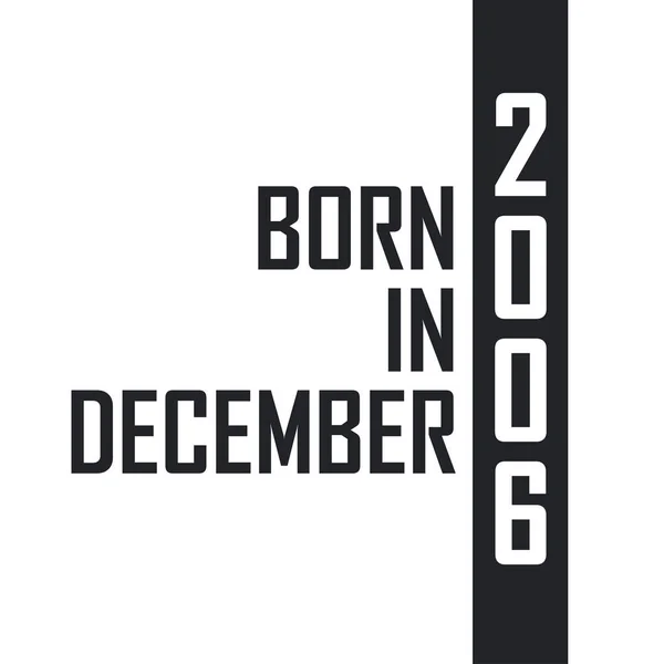 Aralık 2006 Doğmuş Aralık 2006 Doğanlar Için Doğum Günü Kutlaması — Stok Vektör