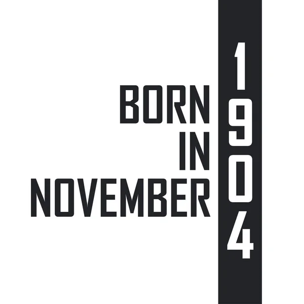 Kasım 1904 Doğumlu Kasım 1904 Doğanlar Için Doğum Günü Kutlaması — Stok Vektör