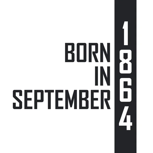 Nacido Septiembre 1864 Celebración Cumpleaños Para Los Nacidos Septiembre 1864 — Archivo Imágenes Vectoriales