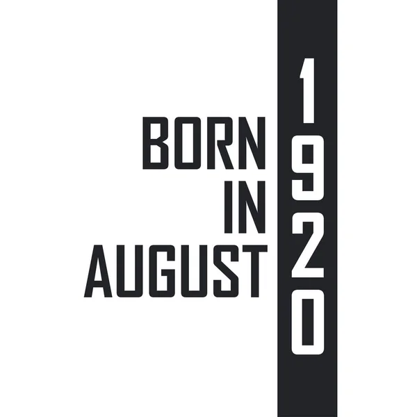 Ağustos 1920 Doğumlu Ağustos 1920 Doğanlar Için Doğum Günü Kutlaması — Stok Vektör
