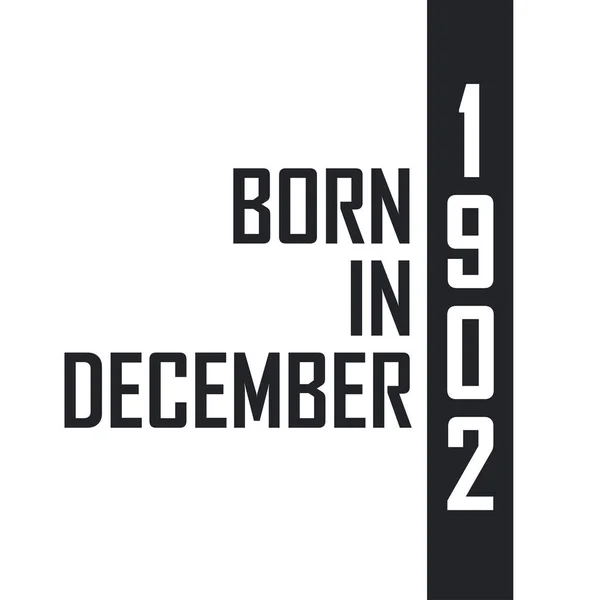 Nacido Diciembre 1902 Celebración Del Cumpleaños Los Nacidos Diciembre 1902 — Archivo Imágenes Vectoriales