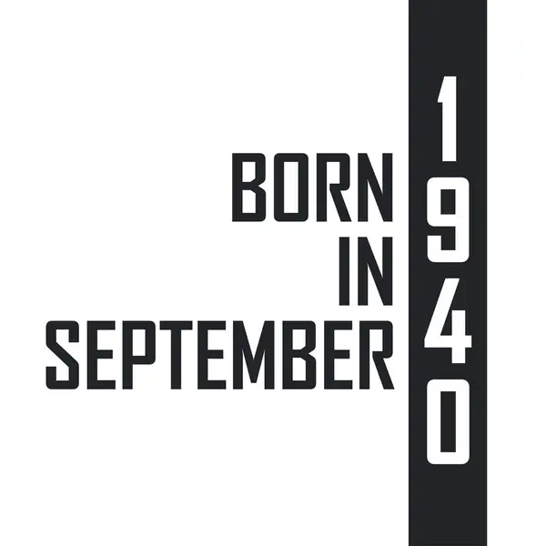 Γεννήθηκε Τον Σεπτέμβριο Του 1940 Γιορτή Γενεθλίων Για Όσους Γεννήθηκαν — Διανυσματικό Αρχείο