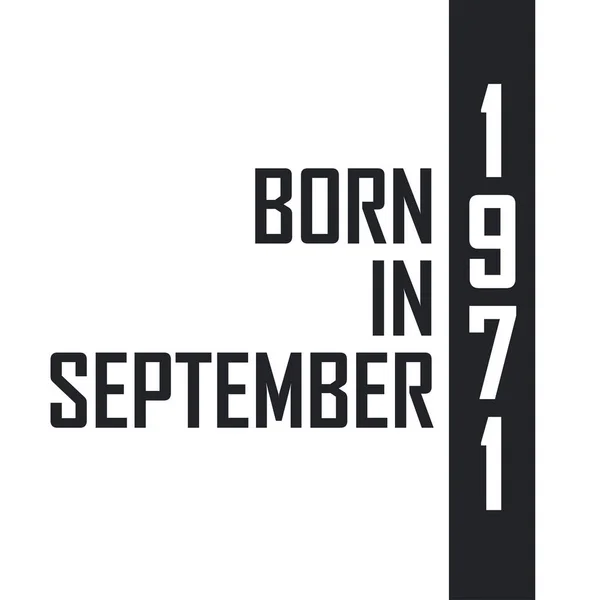 Nacido Septiembre 1971 Celebración Del Cumpleaños Los Nacidos Septiembre 1971 — Archivo Imágenes Vectoriales