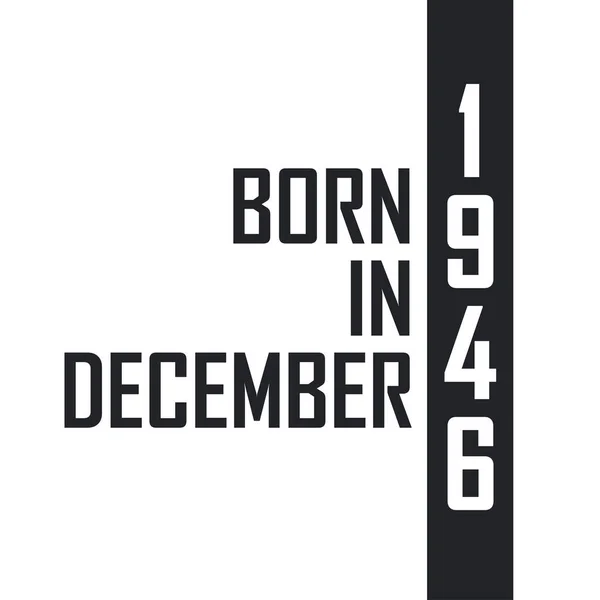 Родился Декабре 1946 Года День Рождения Тех Родился Декабре 1946 — стоковый вектор