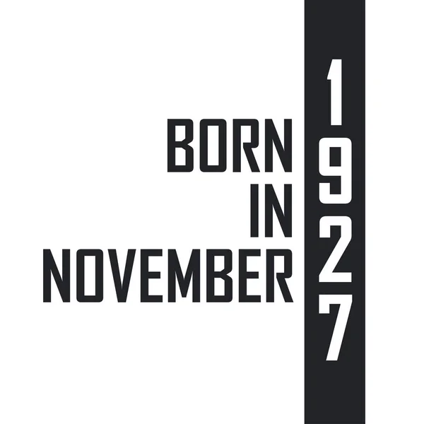 Nacido Noviembre 1927 Celebración Del Cumpleaños Los Nacidos Noviembre 1927 — Archivo Imágenes Vectoriales