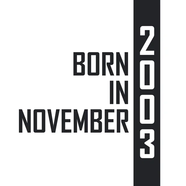 Kasım 2003 Doğumlu Kasım 2003 Doğanlar Için Doğum Günü Kutlaması — Stok Vektör