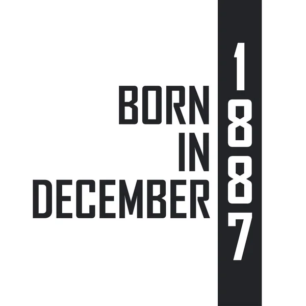 1887 Decemberében Született Születésnapi Ünnepség Azoknak Akik 1887 Decemberében Születtek — Stock Vector