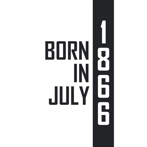 1866 Júliusában Született Születésnapi Ünnepség Azoknak Akik 1866 Júliusában Születtek — Stock Vector