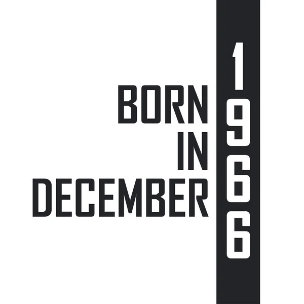 Born December 1966 Birthday Celebration Those Born December 1966 — Stock Vector
