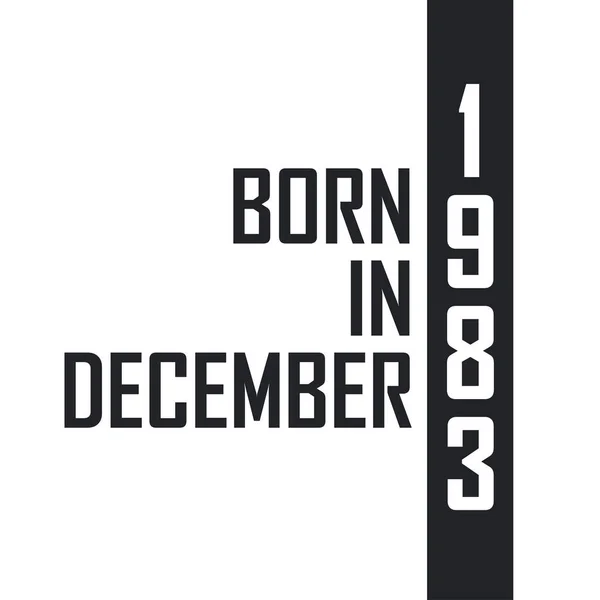 Décembre 1983 Célébration Anniversaire Pour Ceux Nés Décembre 1983 — Image vectorielle