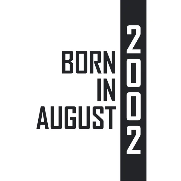 Nascido Agosto 2002 Celebração Aniversário Para Aqueles Nascidos Agosto 2002 — Vetor de Stock