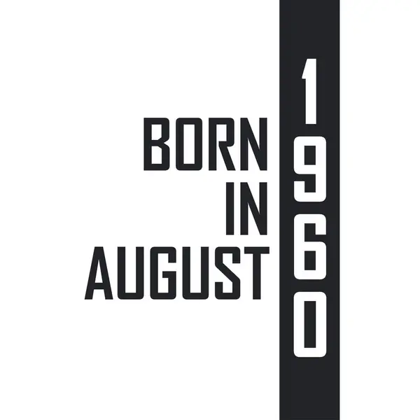 Γεννήθηκε Τον Αύγουστο Του 1960 Γιορτή Γενεθλίων Για Όσους Γεννήθηκαν — Διανυσματικό Αρχείο