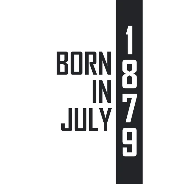 Γεννήθηκε Τον Ιούλιο Του 1879 Εορτασμός Γενεθλίων Για Όσους Γεννήθηκαν — Διανυσματικό Αρχείο