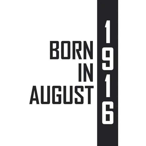 Γεννήθηκε Τον Αύγουστο Του 1916 Γιορτή Γενεθλίων Για Όσους Γεννήθηκαν — Διανυσματικό Αρχείο