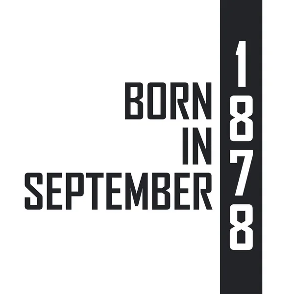 Nacido Septiembre 1878 Celebración Cumpleaños Para Los Nacidos Septiembre 1878 — Archivo Imágenes Vectoriales