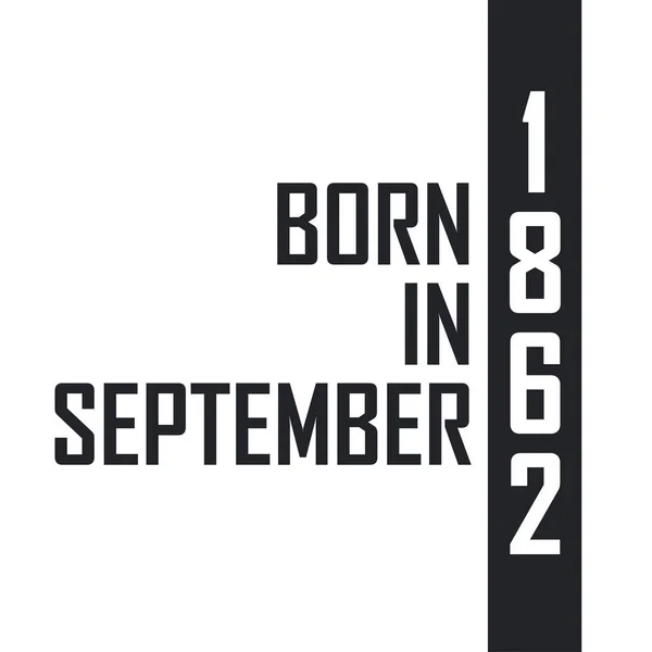 Γεννήθηκε Σεπτέμβριο Του 1862 Εορτασμός Γενεθλίων Για Όσους Γεννήθηκαν Τον — Διανυσματικό Αρχείο