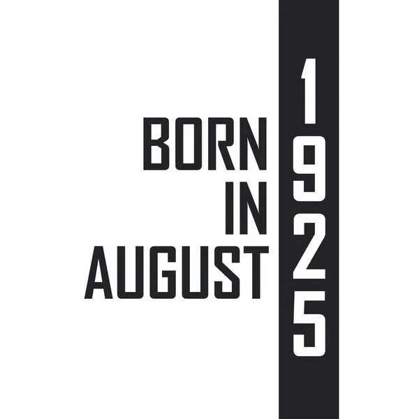 Ağustos 1925 Doğumlu Ağustos 1925 Doğanlar Için Doğum Günü Kutlaması — Stok Vektör