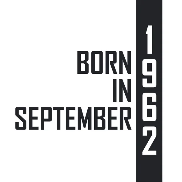 Lahir Pada September 1962 Perayaan Ulang Tahun Bagi Mereka Yang - Stok Vektor